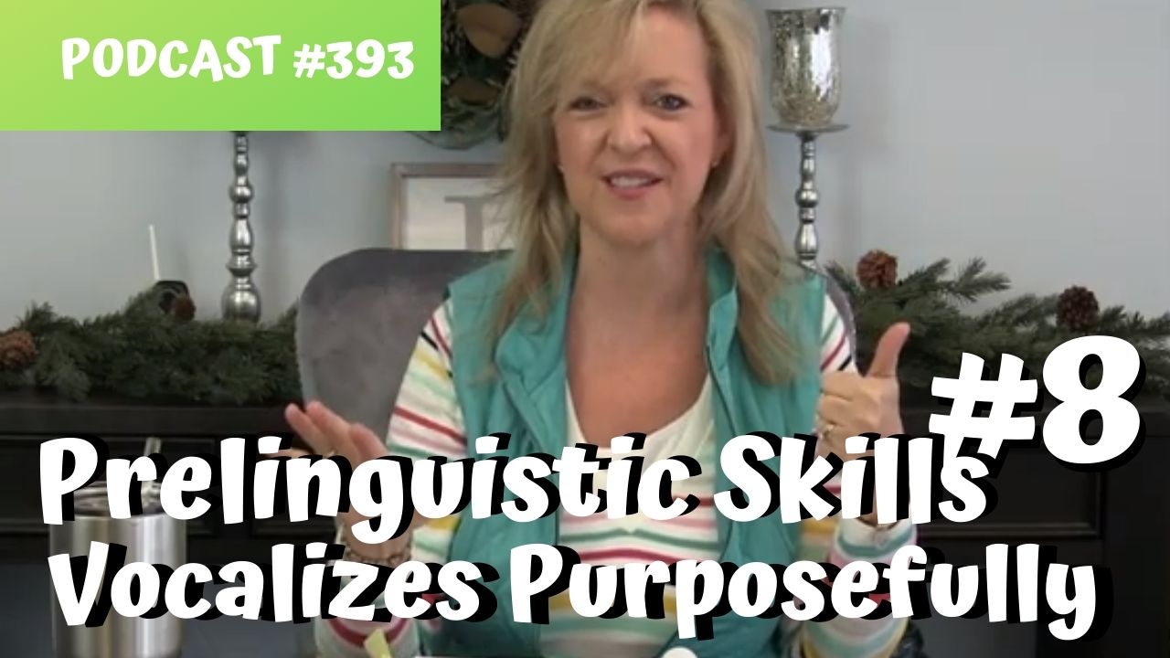 ASHA CEU Course #393 Prelinguistic Skill #8 Vocalizes Purposefully