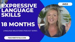 ASHA CEU COURSE #453 Expressive Language Milestones by 18 Months