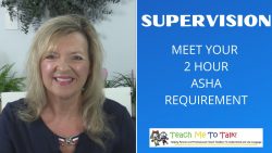 ASHA CEU COURSE #449 Clinical Supervision and Education…. Following ASHA’s Guidelines for Best Practice